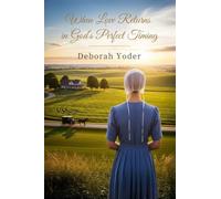 When Love Returns in God's Perfect Timing: A Blessingfield Amish Second Chance Romance (1)