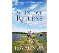 When Love Returns: Second Chance Romance & Small Town Saga (Cowboys of Three Rivers)