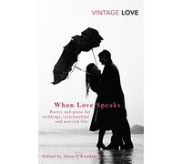 When Love Speaks: Poetry and prose for weddings, relationships and married life.