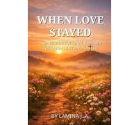 WHEN LOVE STAYED: A GENTLE DEVOTIONAL JOURNEY THROUGH LENT AND EASTER (Faith Beyond the Cross)