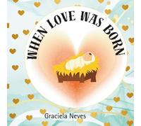 When Love Was Born (Growing in God’s Love)