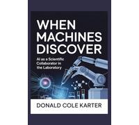 When Machines Discover: AI as a Scientific Collaborator in the Laboratory