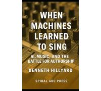 When Machines Learned To Sing: AI, Music, and the Battle for Authorship
