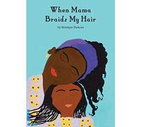 When Mama Braids My Hair