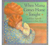 When Mama Comes Home Tonight: A Classic Board Book