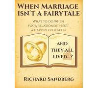 When Marriage Isn't A Fairytale: What to do when your relationship isn't happily ever after (The Thrive Series)