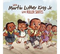 When Martin Luther King Jr. Wore Roller Skates (Leaders Doing Headstands)