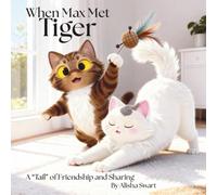 When Max Met Tiger: A "Tail" of Friendship and Sharing
