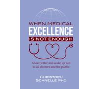 When Medical Excellence is Not Enough: A love letter and wake up call to all doctors and the public
