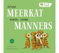 When Meerkat Learns Some Manners