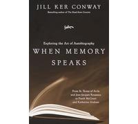 When Memory Speaks: Exploring the Art of Autobiography