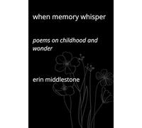 When Memory Whisper: Poems on Childhood and Wonder