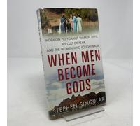 When Men Become Gods: Mormon Polygamist Warren Jeffs, His Cult of Fear, and the Women Who Fought Back