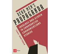 When men fought in propaganda wars: ideology and utopia in early comparative communications (Dead Men's Propaganda: Ideology and utopia in comparative communications studies)