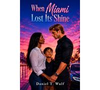 When Miami Lost Its Shine: BWWM Rich Billionaire Single Mother Romance (Ready-Made Hearts (Single parents. Second chances))