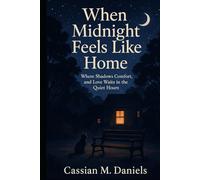 When Midnight Feels Like Home: Where Shadows Comfort, and Love Waits in the Quiet Hours