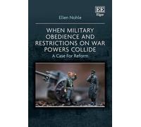 When Military Obedience and Restrictions on War Powers Collide: A Case For Reform