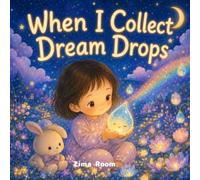 When Mina Collected the Dream Droplets (Gentle Dream Picture Books)