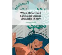 When Minoritized Languages Change Linguistic Theory