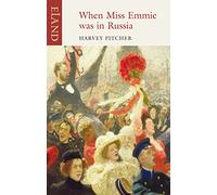 When Miss Emmie Was in Russia: English Governesses Before, During and After the October Revolution