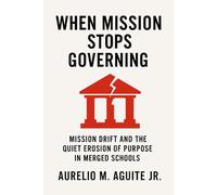 When Mission Stops Governing: Mission Drift and the Quiet Erosion of Purpose in Merged Schools