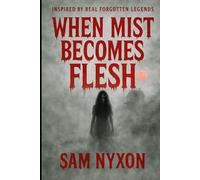 When Mist Becomes Flesh