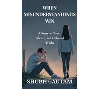 When Misunderstandings Win: A Story of Effort, Silence, and Unheard Truths