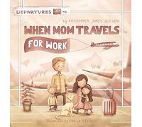 When Mom Travels for Work