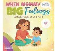 When Mommy Has Big Feelings