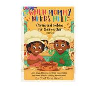 WHEN MOMMY NEEDS HELP: Caring and Cooking for their Mother