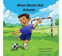 When Mom's Not Around ....