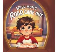 When Mom's Roar Came Out