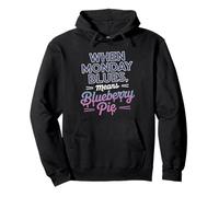 When Monday Blues Means Blueberry Pie Labor Day Pullover Hoodie