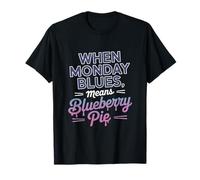 When Monday Blues Means Blueberry Pie Labor Day T-Shirt