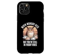 When Monday Hits But You're Still In Monday Vibes Case for iPhone 11 Pro