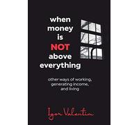 When money is not above everything: other ways of working, generating income, and living