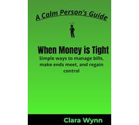 When Money is Tight (A Calm Person’s Guide)