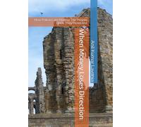 When Money Loses Direction: How Policies are Hurting The People Once They Protected