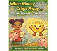When Money Slips Away...and How We Can Save It (The Power Pals Series)