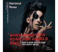 When Monsters Roar and Angels Sing: Eine kleine Soziologie des Heavy Metal