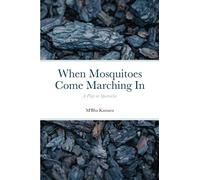 When Mosquitoes Come Marching In: A Play in Spectacles