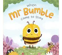 When Mr Bumble Came to Stay (Our Mini-beast Heroes)