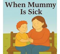 When mum is Sick