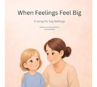 When My Feelings Feel Big: A song for big feelings