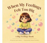 When My Feelings Felt Too Big: A Big Feelings Book
