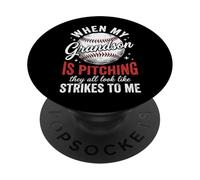When My Grandson Is Pitching They All Look Like Strikes PopSockets Adhesive PopGrip