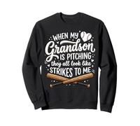 When My Grandson Is Pitching They All Look Like Strikes Sweatshirt