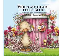 When my heart feels blue: A Christian book about feeling sad