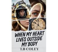 When My Heart Lives Outside My Body