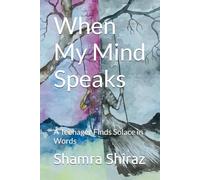 When My Mind Speaks: A Teenager Finds Solace in Words